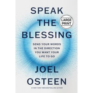Speak the Blessing -- Joel Osteen